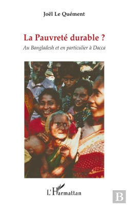 Bertrand.pt - La Pauvreté Durable? ; Au Bangladesh Et En Particulier À Dacca