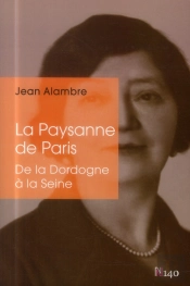 La Paysanne De Paris ; De Beaulieu-Sur-Dordogne À Neuilly-Sur-Seine