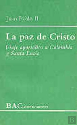Bertrand.pt - La Paz De Cristo. Viaje Apostólico A Colombia Y Santa Lucía