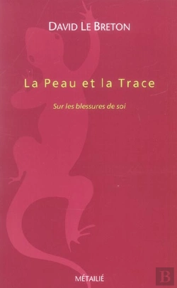 Bertrand.pt - La Peau Et La Trace : Sur Les Blessures D'Identite