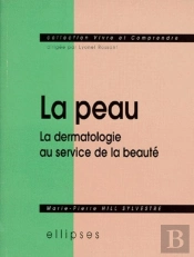 La Peau - La Dermatologie Au Service De La Beaute