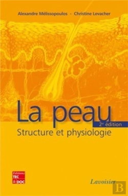 Bertrand.pt - La Peau : Structure Et Physiologie (2° Éd.) : Structure Et Physiologie