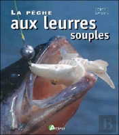 La Peche Aux Leurres Souples