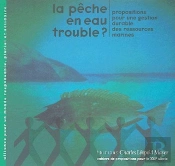 La Peche En Eau Trouble ?  Propositions Pour Une Gestion Durable Des Ressources Marines