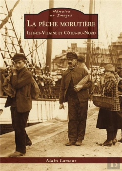 Bertrand.pt - La Pêche Morutière ; Ille-Et-Villaine Et Côtes-Du-Nord