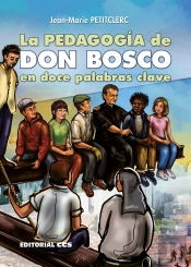 La Pedagogia De Don Bosco En Doce Palabras Clave 