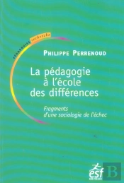 La Pedagogie A L Ecole Des Differences ; Fragments D Une Sociologie De L Echec