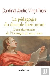 La Pédagogie Du Disciple Bien-Aimé ; L'Enseignement De L'Evangile De Saint Jean