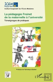 La Pédagogie Freinet De La Maternelle À L'Université : Témoignages De Pratiques