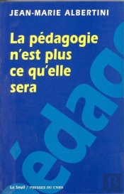 La Pedagogie N'Est Plus Ce Qu'Elle Sera