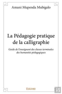 Bertrand.pt - La Pedagogie Pratique De La Calligraphie