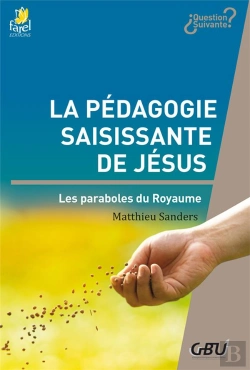 Bertrand.pt - La Pédagogie Saisissante De Jésus : Les Paraboles Du Royaume