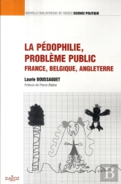 La Pédophilie, Problème Public. France, Belgique, Angleterre - Volume 10