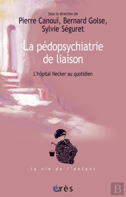 Bertrand.pt - La Pedopsychiatrie De Liaison, L'Hopital Necker Au Fil Des Jours