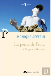 La Peine De L'Eau : Ou Sisyphe L'Africaine