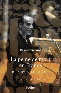 Bertrand.pt - La Peine De Mort En France Du Moyen-Age À 1981