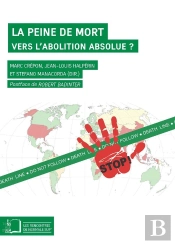 La Peine De Mort ; Vers L'Abolition Absolue ?