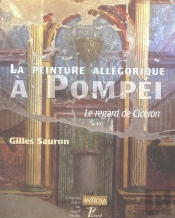 La Peinture Allégorique À Pompéi ; Le Regard De Cicéron