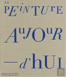 La Peinture Aujourd'Hui
