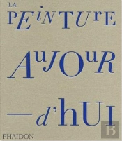La Peinture Aujourd'Hui