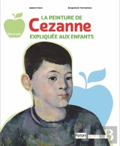 La Peinture De Cézanne Expliquée Aux Enfants