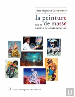 Bertrand.pt - La Peinture De Masse : Art Et Société De Consommation