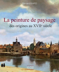 Bertrand.pt - La Peinture De Paysage Des Origines Au Xviie Siècle