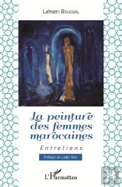 La Peinture Des Femmes Marocaines ; Entretiens