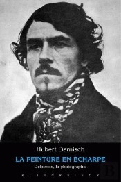 La Peinture En Écharpe ; Delacroix, La Photographie