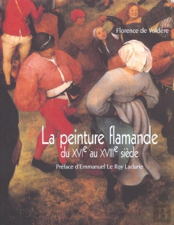 Bertrand.pt - La Peinture Flamande Du Xvie Au Xviiie - Illustrations, Couleur