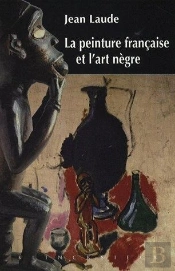 La Peinture Française Et 'L'Art Nègre' (1905-1914)