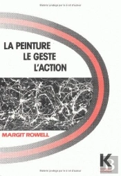 La Peinture, Le Geste, L'Action : L'Existentialisme En Peinture