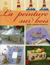 La Peinture Sur Bois. Motifs Et Planches D'Exercices