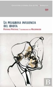 La Peligrosa Influencia Del Idiota