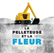 La Pelleteuse Et La Fleur