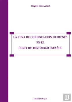 Bertrand.pt - La Pena De Confiscación De Bienes En El Derecho Histórico Español