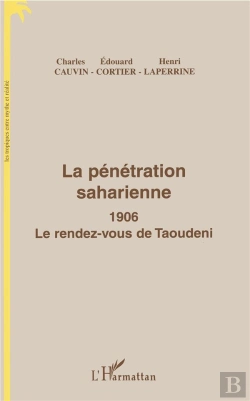 Bertrand.pt - La Penetration Saharienne 1906 Le Rendez-Vous De Taoudeni