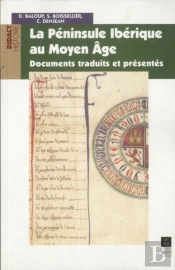 La Péninsule Ibérique Au Moyen Age ; Documents Traduits Et Présentés
