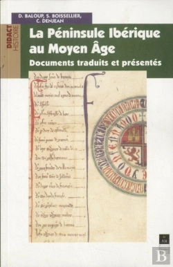 Bertrand.pt - La Péninsule Ibérique Au Moyen Age ; Documents Traduits Et Présentés