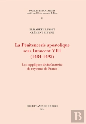 La Pénitencerie Apostolique Sous Innocent Viii (1484-1492) : Les Suppliques De Declaratoriis Du Royaume De France