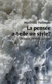 La Pensée A-T-Elle Un Style ? Deleuze, Derrida, Lyotard