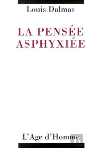 La Pensée Asphyxiée
