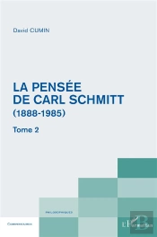 La Pensee De Carl Schmitt (1888-1985) - Tome 2