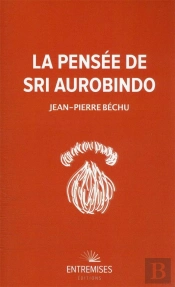 La Pensée De Sri Aurobindo