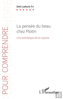 Bertrand.pt - La Pensée Du Beau Chez Plotin ; Une Esthétique De La Rupture