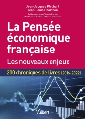 La Pensée Économique Française : Les Nouveaux Enjeux ; 200 Chroniques De Livres (2016-2022)