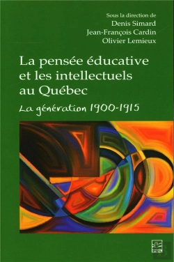 Bertrand.pt - La Pensée Éducative Et Les Intellectuels Au Québec : La Génération 1900-1915