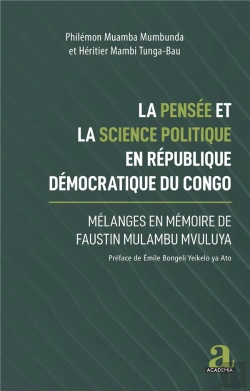 Bertrand.pt - La Pensée Et La Science Politique En République Démocratique Du Congo : Mélanges En Mémoire De Faustin Mulambu Mvuluya