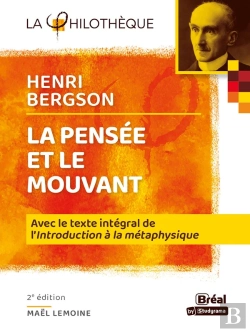 Bertrand.pt - La Pensée Et Le Mouvant De Bergson ; Avec Le Texte Intégral De L'
