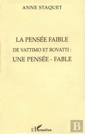 La Pensee Faible De Vattimo Et Rovatti : Une Pensee Fable